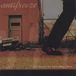 Antifreeze - The Search For Something More (2003)