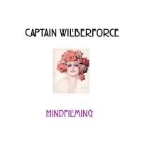Captain Wilberforce - Mindfilming (2008)