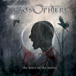 Triosphere - The Heart of the Matter (2014)