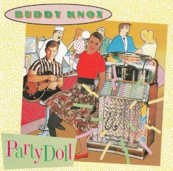 Buddy Knox - Party Doll (2000)