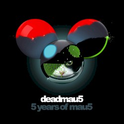 Deadmau5 - 5 years of mau5 (2014)