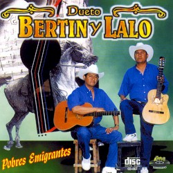 Bertin y Lalo - Pobres Emigrantes (2006)