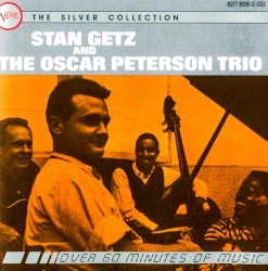 Stan Getz and the Oscar Peterson Trio - Stan Getz and the Oscar Peterson Trio (1989)