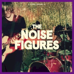 The Noise Figures - The Noise Figures (2014)