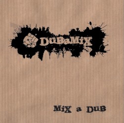 Dubamix - Mix a Dub (2009)