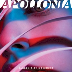 Garden City Movement - Apollonia (2018)