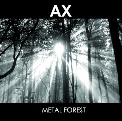AX - Metal Forest (2012)