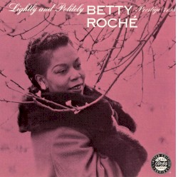 Betty Roche - Lightly and Politely (1992)