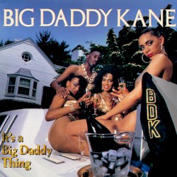 Big Daddy Kane - It's A Big Daddy Thing (1989)