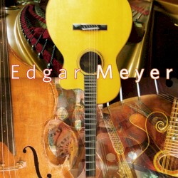 Edgar Meyer - Edgar Meyer (2006)