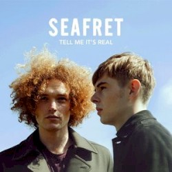 Seafret - Tell Me It's Real (2016)