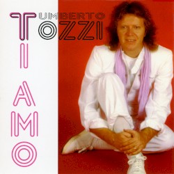 Umberto Tozzi - Ti Amo (2001)