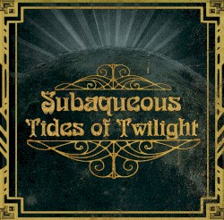 Subaqueous - Tides of Twilight (2014)