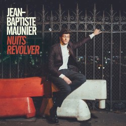 Jean-Baptiste Maunier - Nuits revolver (2017)
