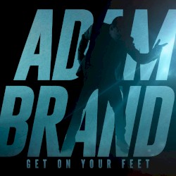Adam Brand - Get On Your Feet (2017)