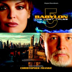 Christopher Franke - Babylon 5: The Lost Tales (2007)