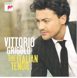 Vittorio Grigolo - The Italian Tenor (2010)