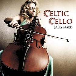 Sally Maer - Celtic Cello (2016)