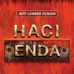 Jeff Lorber Fusion - Hacienda (2015)