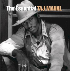 Taj Mahal - The Essential (2005)