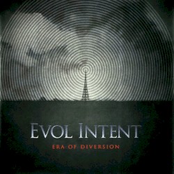 Evol Intent - Era Of Diversion (2008)