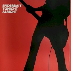 Spiderbait - Tonight Alright (2004)