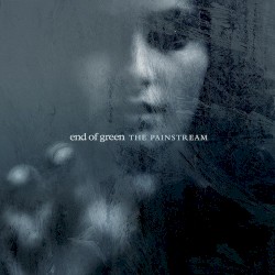 End Of Green - The Painstream (2013)