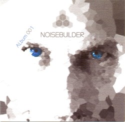 Noisebuilder - Album 001 (2004)