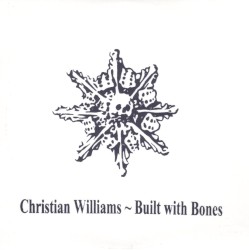 Christian Williams - Built With Bones (2007)