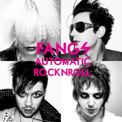 Fangs - Automatic Rocknroll (2011)