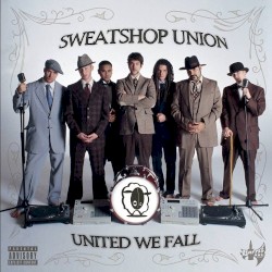 Sweatshop Union - United We Fall (2005)
