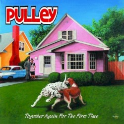 Pulley - Together Again For The First Time (2001)