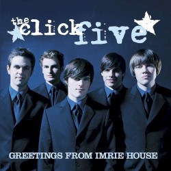 The Click Five - Greetings From Imrie House (2005)
