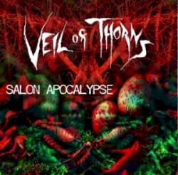 Veil of Thorns - Salon Apocalypse (2009)