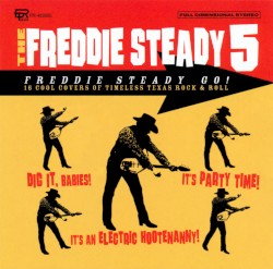 The Freddie Steady 5 - Freddie Steady Go! (2005)