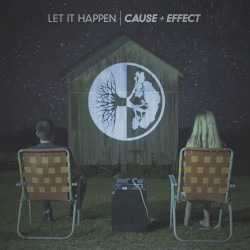 Let It Happen - Cause + Effect (2014)