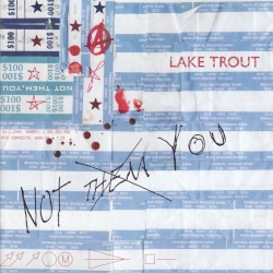 Lake Trout - Not Them, You (2005)