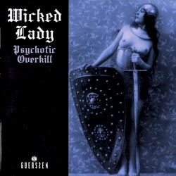 Wicked Lady - Psychotic Overkill (2012)