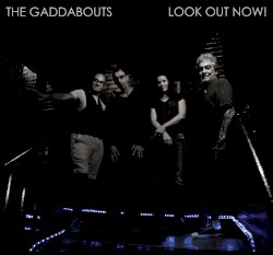 The Gaddabouts - Look out Now! (2012)