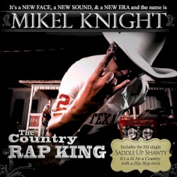 Mikel Knight - The Country Rap King (2010)