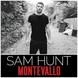 Sam Hunt - Montevallo (2014)