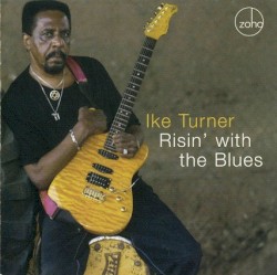 Ike Turner - Risin' with the Blues (2006)