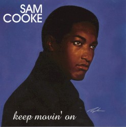 Sam Cooke - Keep Movin' On (2001)