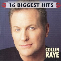 Collin Raye - 16 Biggest Hits (2002)