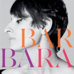 Barbara - Une Femme Qui Chante (2012)