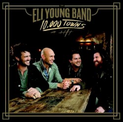 Eli Young Band - 10,000 Towns (2014)