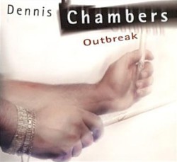 Dennis Chambers - Outbreak (2003)