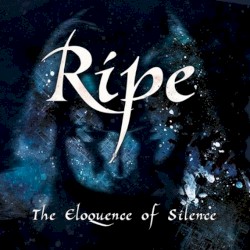 Ripe - The Eloquence of Silence (2012)
