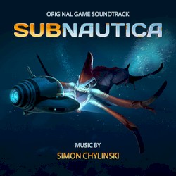 Simon Chylinski - Subnautica (2018)