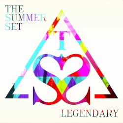 The Summer Set - Legendary (2013)